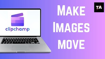 How To make Images Move on ClipChamp