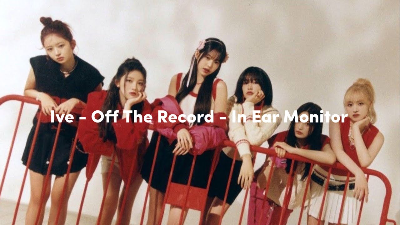Ive - off the record | in ear monitor mix | use headphones
