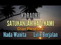 KARAOKE || SATUKANLAH HATI KAMI || DIAN PIESESHA || NADA WANITA