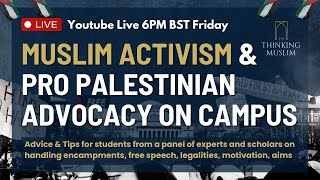 Muslim Activism and Pro Palestinian Advocacy on Campus