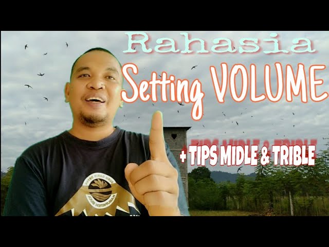 Rahasia setting VOLUME , TIPS midel trible Respon Full class=