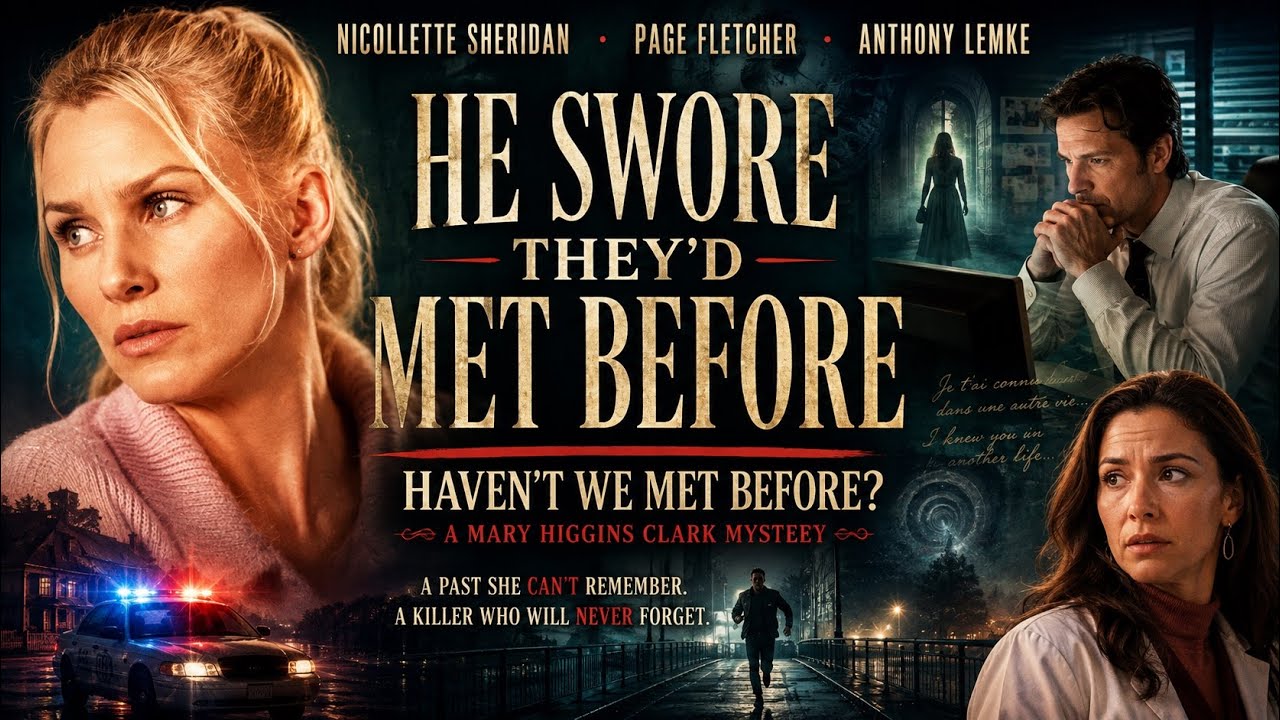 He Claimed She Destroyed His Past Life | HAVEN’T WE MET BEFORE? | Full Mystery Thriller Movie