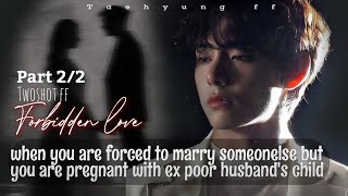 Forbidden Love 2/2 | when you are forced to marry someone else |#taehyungff #btsff #fanfiction