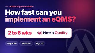 How Fast Can You Implement an eQMS | Matrix Quality