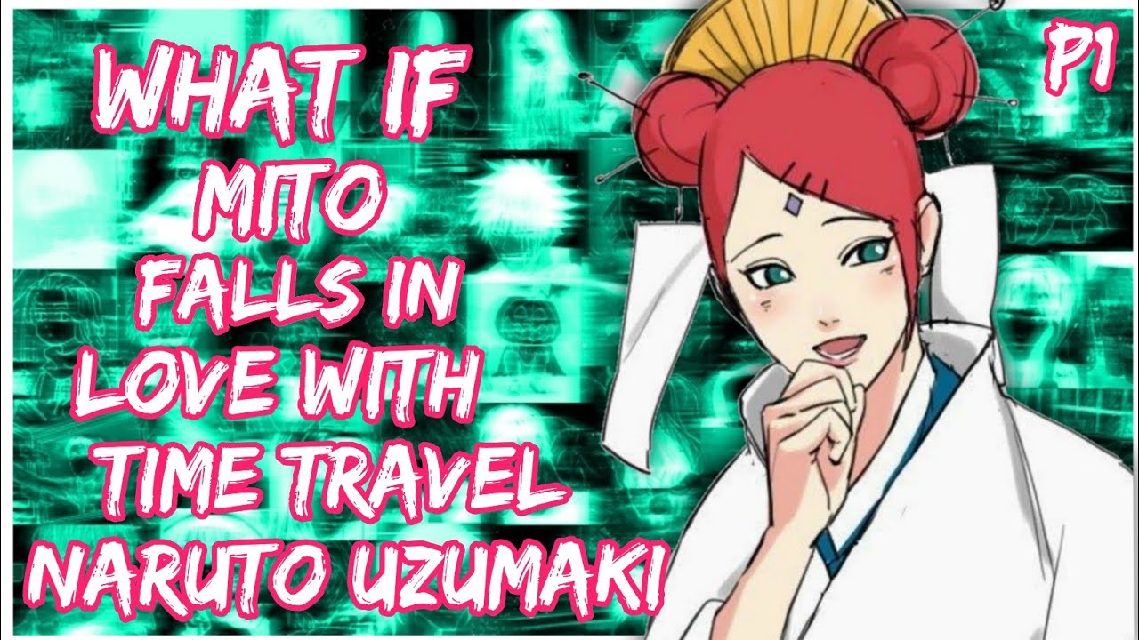 What if Mito Falls in Love with Time Travel Naruto | PART 1