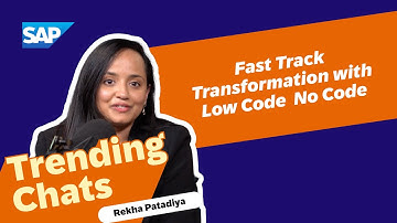 SAP BTP: Fast Track Transformation with Low Code/No Code with Rekha Patadiya | Trending Chats