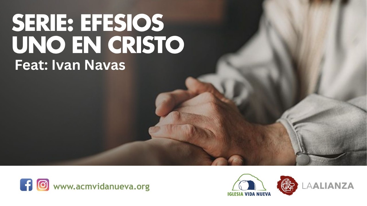 Serie: Efesios || Tema: Uno En Cristo || Feat: Ivan Navas