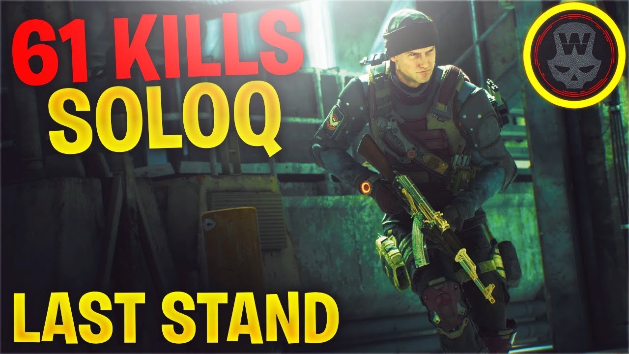 SOLOQ 61 Kills Last Stand gameplay (The Division 1.8)