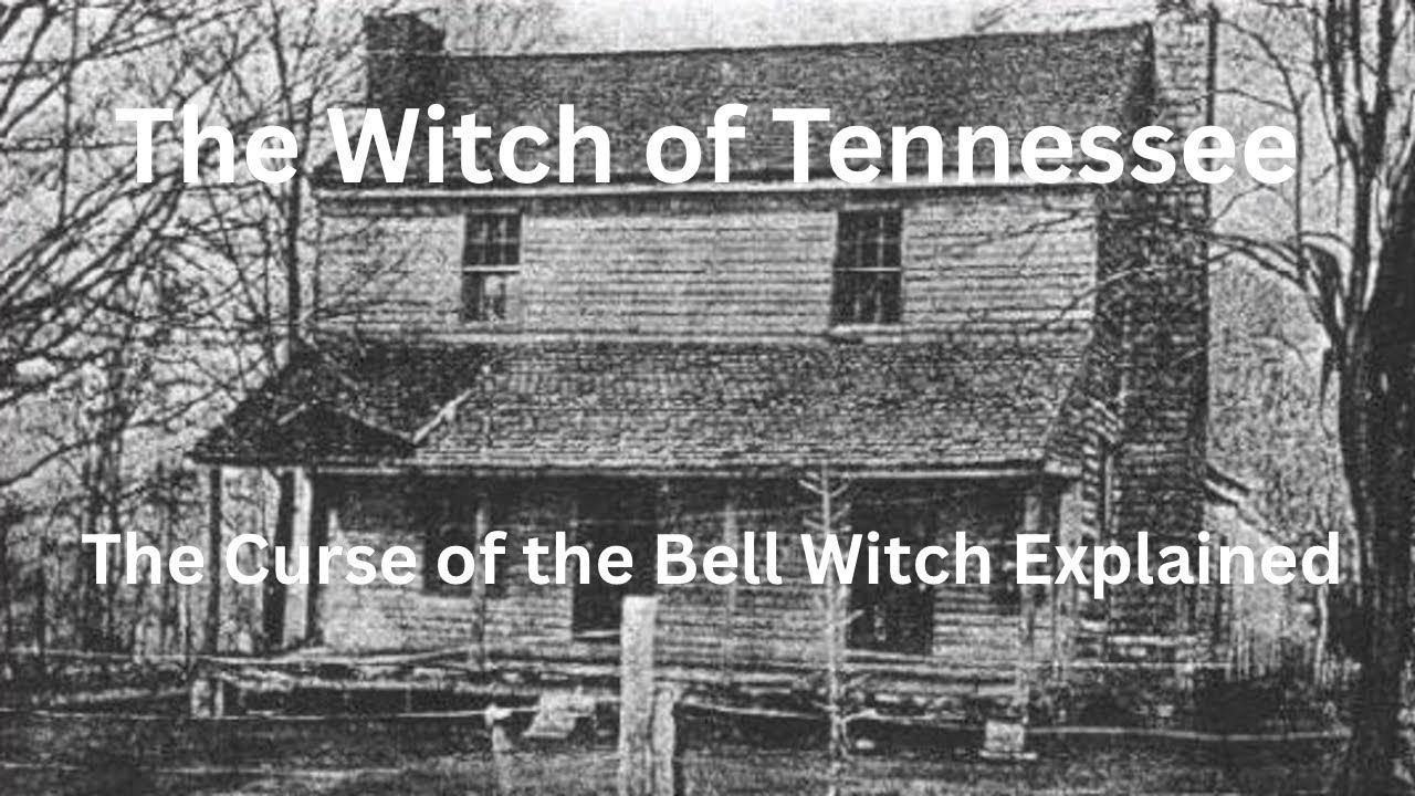 The Curse of The Bell Witch Explained - YouTube
