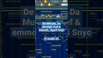 De Mthuda, Da Muziqal chef & emmoh_ Sgudi Snyc In FL Studio 20 #shorts