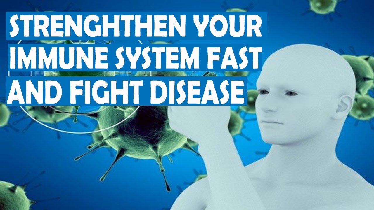 How To Strengthen Your Immune System Fast and Fight Disease YouTube