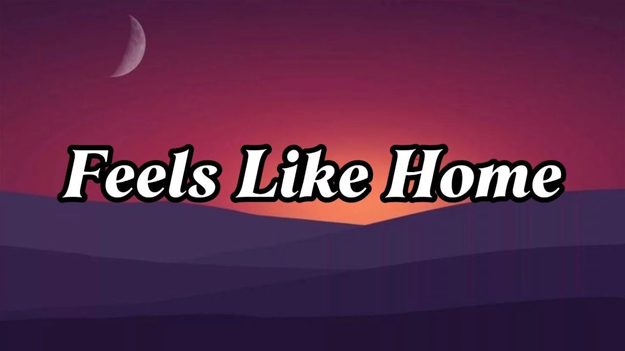 Feels Like Home || Lyrics || MT