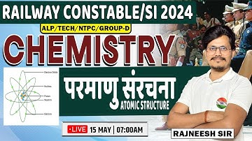 RPF Constable 2024 | Chemistry : Atomic Structure #03, तेजस बैच, RPF Constable Science