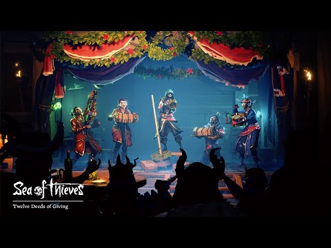 12 Deeds of Giving - Official Sea of Thieves Music Video
