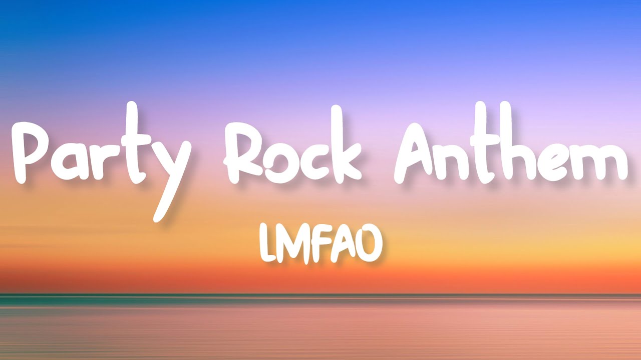 LMFAO   Party Rock Anthem Lyrics