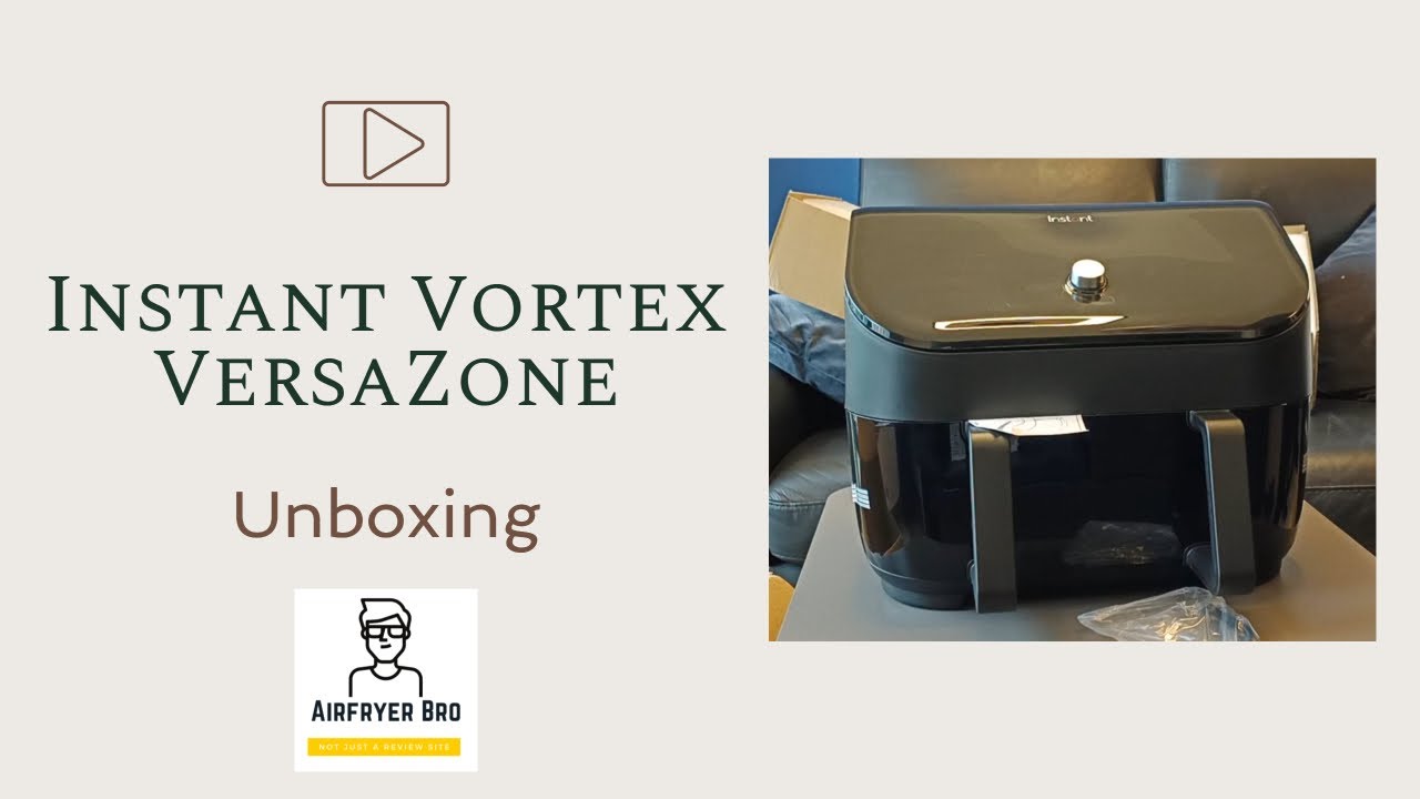 Unboxing The NEWEST Air Fryer - Instant Vortex Plus VersaZone