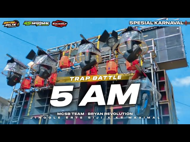 TRAP PARTY 5 AM SPESIAL KARNAVAL❗ - K5 MAXIMAL FT ERTE SIJI OFFICIAL BY MCSB PRODUCTION class=