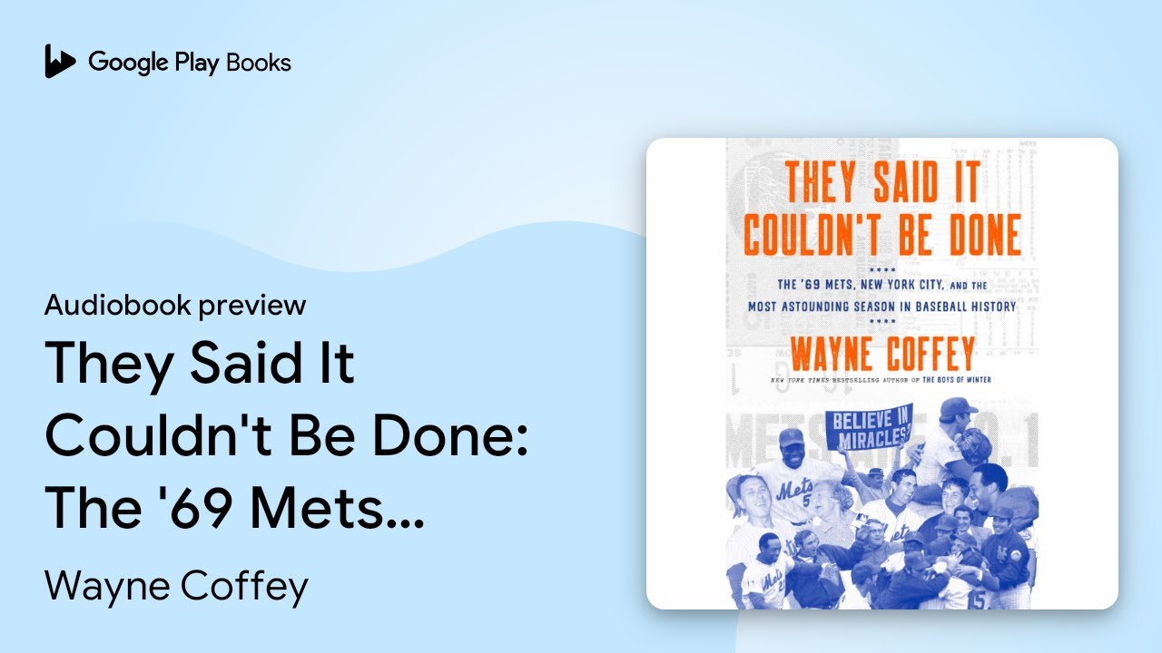 They Said It Couldn't Be Done The '69 Mets,… by Wayne Coffey