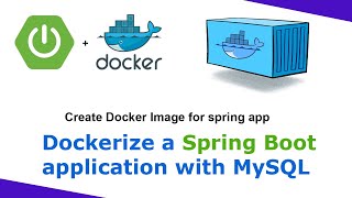 Dockerize Spring Boot Application | Create docker image for spring boot w MySQL | Docker - Part 1