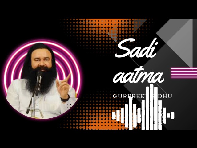 DSS SHABAD || SADI AATMA VI KINNI KAMZOR HO GYI............ GURPREET SIDHU || @SaintMSGInsan class=