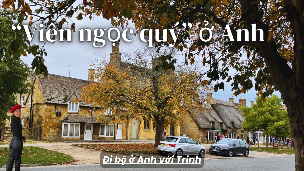 Đi bộ ở Cotswolds P3 🇬🇧 Ngôi làng đẹp như mơ BROADWAY