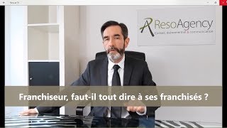 Franchiseur Faut Il Tout Dire Aux Franchisés ?