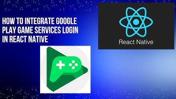 How to Integrate Google Play Game Services Login in React Native
