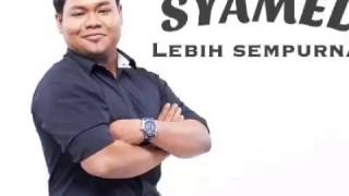 Syamel AF2015 - Lebih Sempurna
