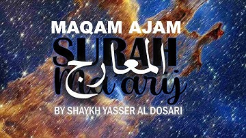 Surah Maarij (The ascending stairways) | سورة المعارج | by Shaykh Yasser Al Dosary | Maqam Ajam ~🤍✨