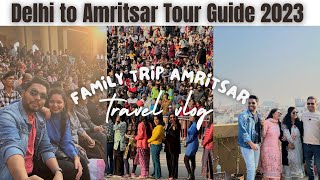 Amritsar Complete Tour guide 2023 | Wagah Border | Amritsar Food | India Pak Border