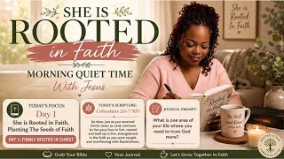Morning Time With Jesus | Day 1: Firmly Rooted in Christ | Bible Study &amp; Journaling