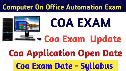 computer on office automation exam date 2022 Coa Exam 2022