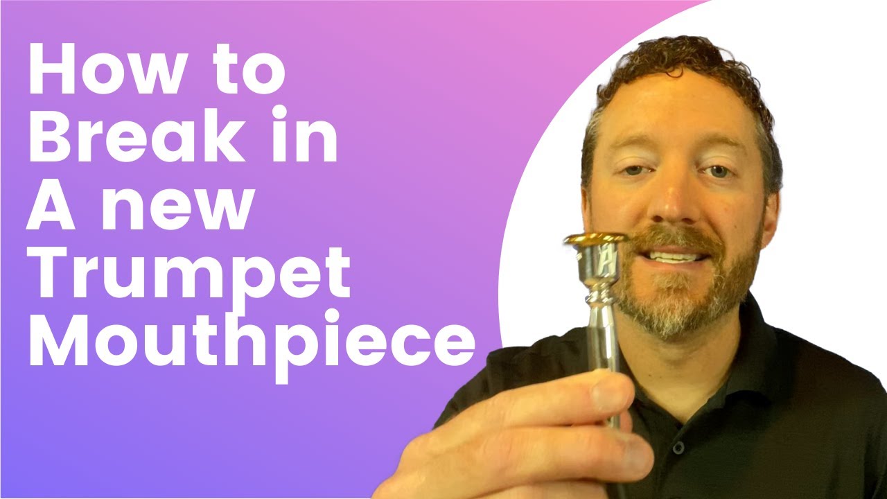 How to Properly Break In A Trumpet Mouthpiece YouTube