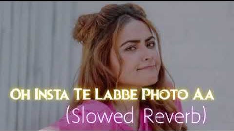 Oh Insta Te Labbe Photo Aa - Kamlee (Slow Reverb) Sarrb Music 2023