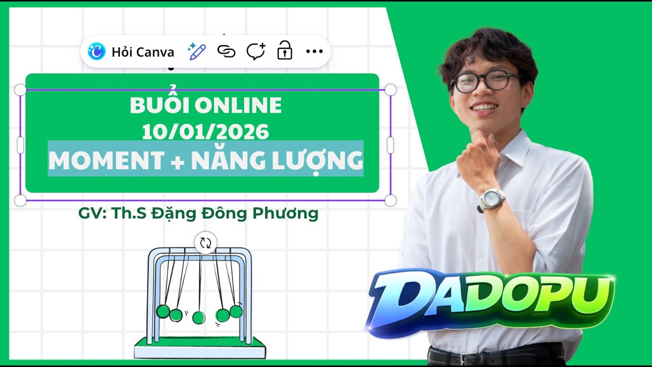 BUỔI HỌC ONLINE 10/1/2026 - MOMENT VÀ NĂNG LƯỢNG