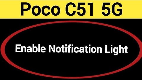 How to enable notification light, Poco C51 5G notification light enable kaise karen, lighting
