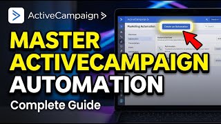 How to Manage Marketing Automation with ActiveCampaign - Complete Guide