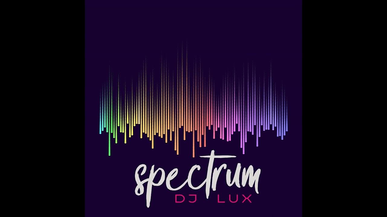 Дж спектр. Spectrum DJ. DJ Luxe. Lux DJ. Music Spectrum.