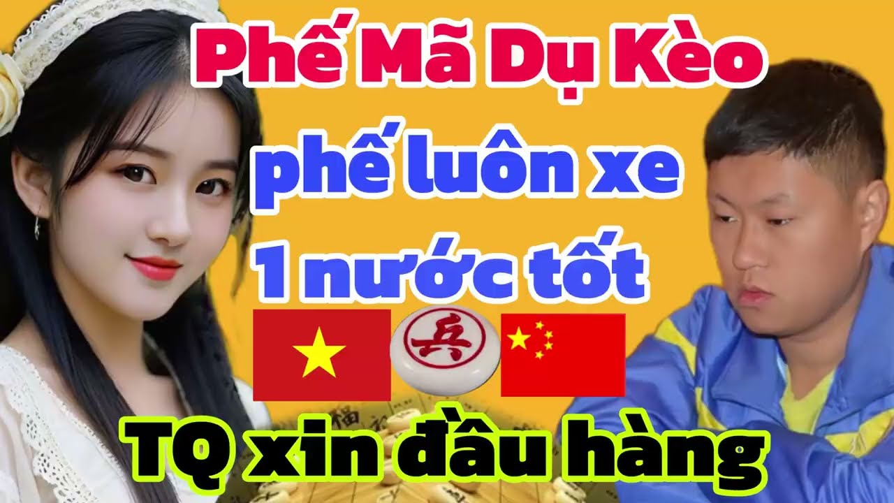 Ván cờ tướng quá hay: Gặp thời tiểu tốt rượt mãnh xe