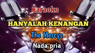 karaoke HANYALAH KENANGAN-The Mercys(nada pria)