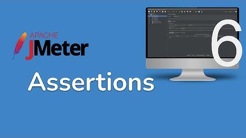 6 | JMeter | Assertions |