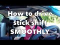 How to drive a manual car SMOOTHLY. Driving stick without the kick.