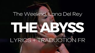 The Weeknd - The Abyss Ft. Lana Del Rey (+ Traduction Française)