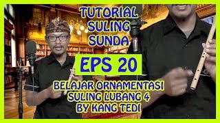 TUTORIAL SULING SUNDA (eps 20 BELAJAR ORNAMENTASI SULING LUBANG 4) BY KANG TEDI