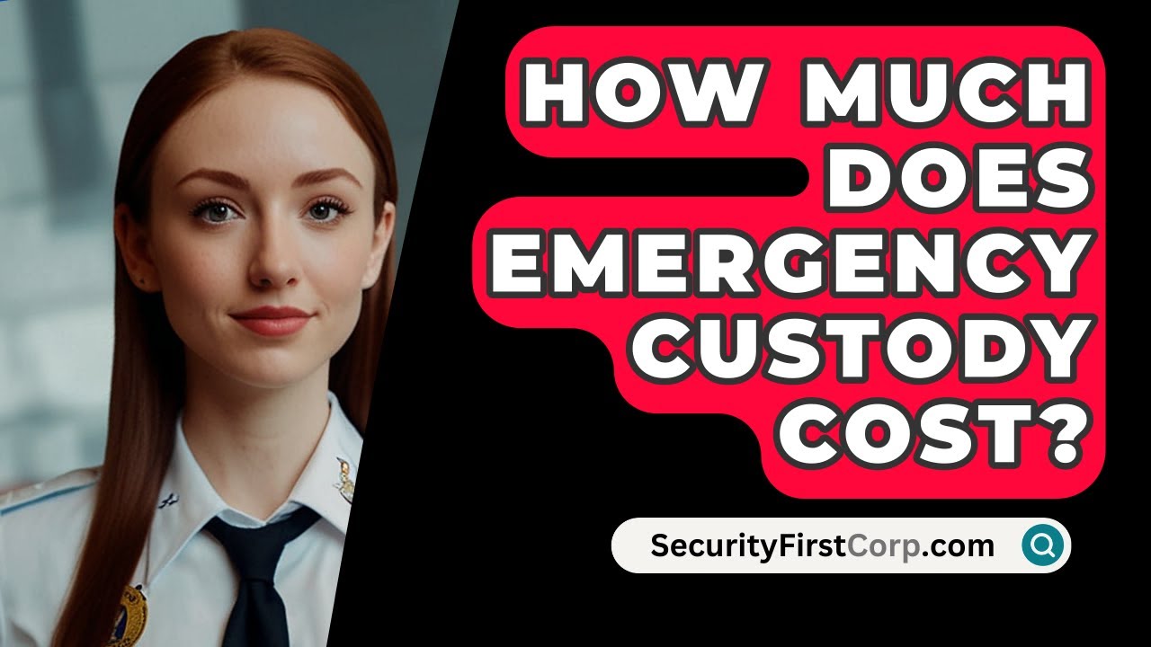 How Much Does Emergency Custody Cost? SecurityFirstCorp com YouTube How Much Does Emergency Custody Cost? SecurityFirstCorp com YouTube