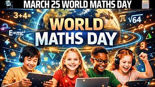 Days Behind March 25 World Maths Day: History & Fact #maths #mathletics