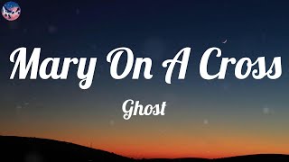Ghost - Mary On A Cross (Lyric Video)