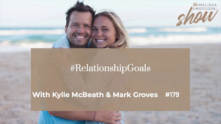 179: #RelationshipGoa...  with Kylie McBeath & Mar...