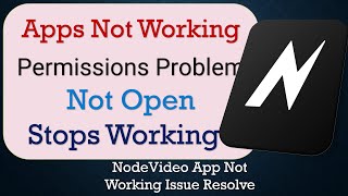 How To Fix NodeVideo App not working