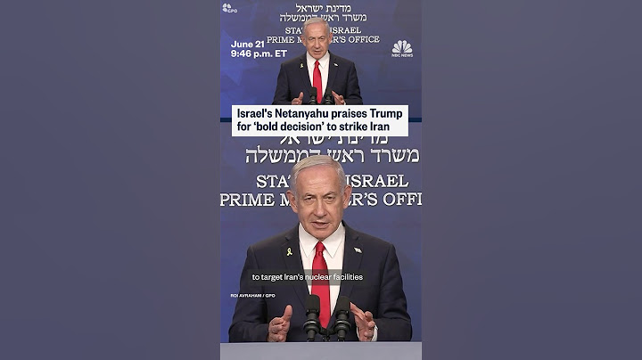 Israel's Netanyahu praises Trump for 'bold decision' to strike Iran